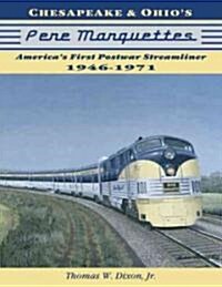 Chesapeake & Ohios Pere Marquettes: Americas First Post-War Streamliners (Hardcover)