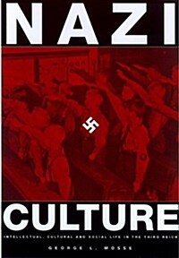 Nazi Culture: Intellectual, Cultural and Social Life in the Third Reich (Paperback)