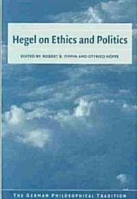 Hegel on Ethics and Politics (Hardcover)