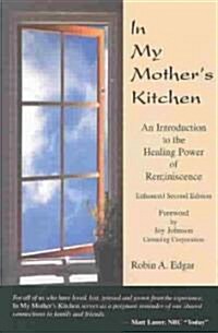 In My Mothers Kitchen: An Introduction to the Healing Power of Reminiscence (Paperback, 2)