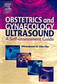 Obstetric and Gynaecological Ultrasound : A Self Assessment Guide (Paperback)