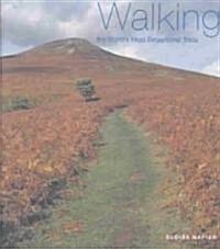 Walking the Worlds Most Exceptional Trails (Hardcover)