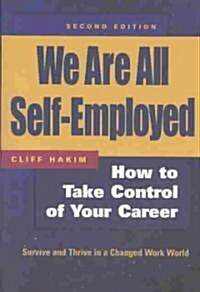 We Are All Self-Employed: The New Social Contract for Working in a Changed World (Paperback, 2)