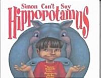 Simon Cant Say Hippopotamus (Hardcover)
