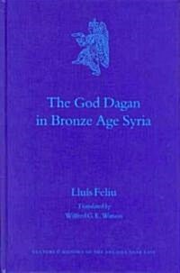 The God Dagan in Bronze Age Syria (Hardcover)