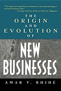 The Origin and Evolution of New Businesses (Paperback)