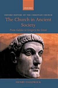 The Church in Ancient Society : From Galilee to Gregory the Great (Paperback)