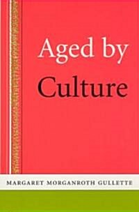 Aged by Culture (Paperback)
