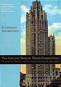 The Chicago Tribune Tower Competition: Skyscraper Design and Cultural Change in the 1920s (Paperback, 2)