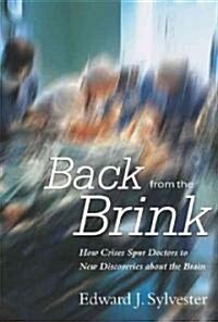 Back from the Brink: How Crises Spur Doctors to New Discoveries about the Brain (Hardcover, 2)