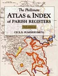 The Phillimore Atlas and Index of Parish Registers : 3rd edition (Hardcover, 3 Revised edition)