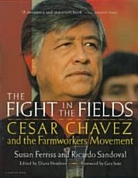 The Fight in the Fields: Cesar Chavez and the Farmworkers Movement (Paperback)