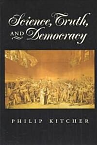 Science, Truth, and Democracy (Paperback)