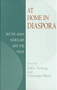 At Home in Diaspora: South Asian Scholars and the West (Paperback)