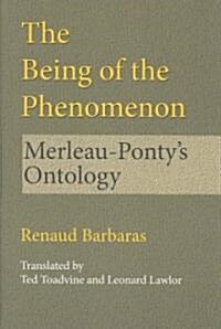 The Being of the Phenomenon: Merleau-Pontys Ontology (Paperback)