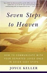 Seven Steps to Heaven: How to Communicate with Your Departed Loved Ones in Seven Easy Steps (Paperback, Original)