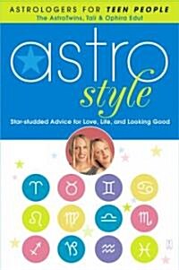 Astrostyle: Star-Studded Advice for Love, Life, and Looking Good (Paperback)