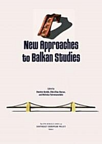 New Approaches to Balkan Studies (Paperback)