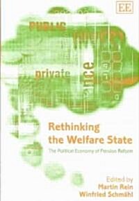 Rethinking the Welfare State : The Political Economy of Pension Reform (Hardcover)