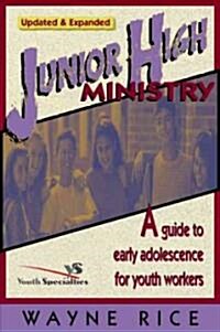 Junior High Ministry: A Guide to Early Adolescence for Youth Workers (Paperback, Updated, Expand)