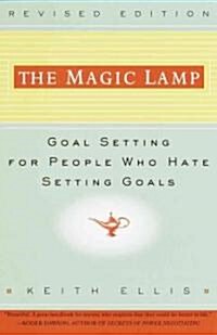 The Magic Lamp: Goal Setting for People Who Hate Setting Goals (Paperback, Updated Rev)