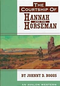 The Courtship of Hannah and the Horseman (Hardcover)