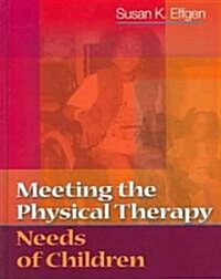 Meeting the Physical Therapy Needs of Children (Hardcover)