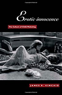 Erotic Innocence: The Culture of Child Molesting (Paperback)