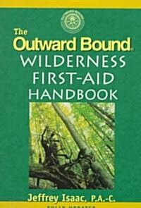 The Outward Bound Wilderness First-Aid Handbook (Paperback, Subsequent)