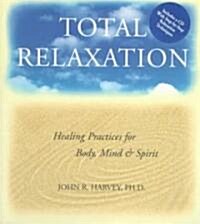 [중고] Total Relaxation: Healing Practices for Body, Mind & Spirit [With CDROM] (Paperback)