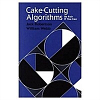Cake Cutting Algorithms: Be Fair If You Can (Hardcover)