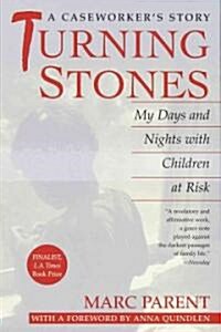 Turning Stones: My Days and Nights with Children at Risk a Caseworkers Story (Paperback)
