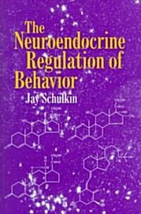 The Neuroendocrine Regulation of Behavior (Hardcover)