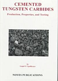 Cemented Tungsten Carbides: Production, Properties and Testing (Hardcover)