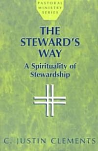 The Stewards Way: A Spirituality of Stewardship (Paperback)