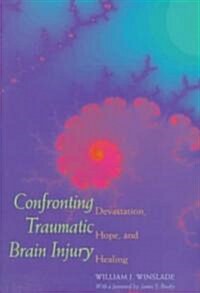 Confronting Traumatic Brain Injury (Hardcover)