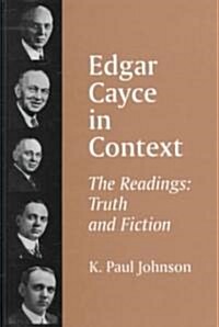 Edgar Cayce in Context: The Readings: Truth and Fiction (Hardcover)
