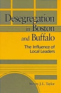 Desegregation in Boston and Buffalo: The Influence of Local Leaders (Paperback)