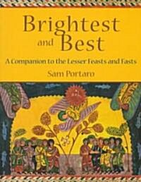 Brightest and Best: A Companion to the Lesser Feasts and Fasts (Paperback, Revised & Updat)