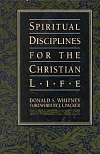 Spiritual Disciplines for the Christian Life (Paperback)