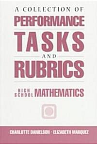 A Collection of Performance Tasks & Rubrics: High School Mathematics (Paperback)