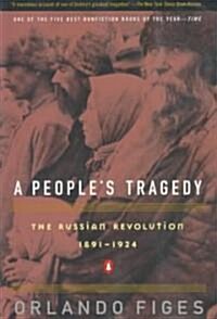 A Peoples Tragedy: A History of the Russian Revolution (Paperback)