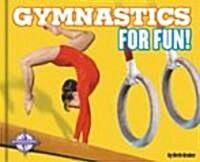Gymnastics for Fun! (Library Binding)