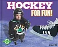 Hockey for Fun! (Library Binding)