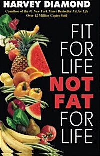 Fit for Life: Not Fat for Life (Paperback)