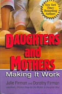 Daughters and Mothers: Making It Work (Paperback)