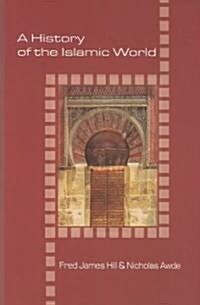 A History of the Islamic World (Hardcover)