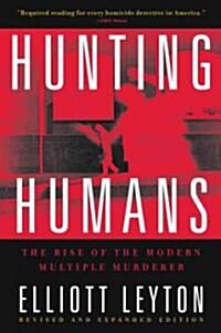 Hunting Humans: The Rise of the Modern Multiple Murderer (Paperback, 2, Revised)