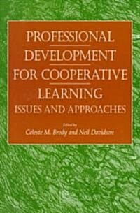 Professional Development for Cooperative Learning: Issues and Approaches (Paperback)