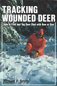 Tracking Wounded Deer (Paperback, 2ND)